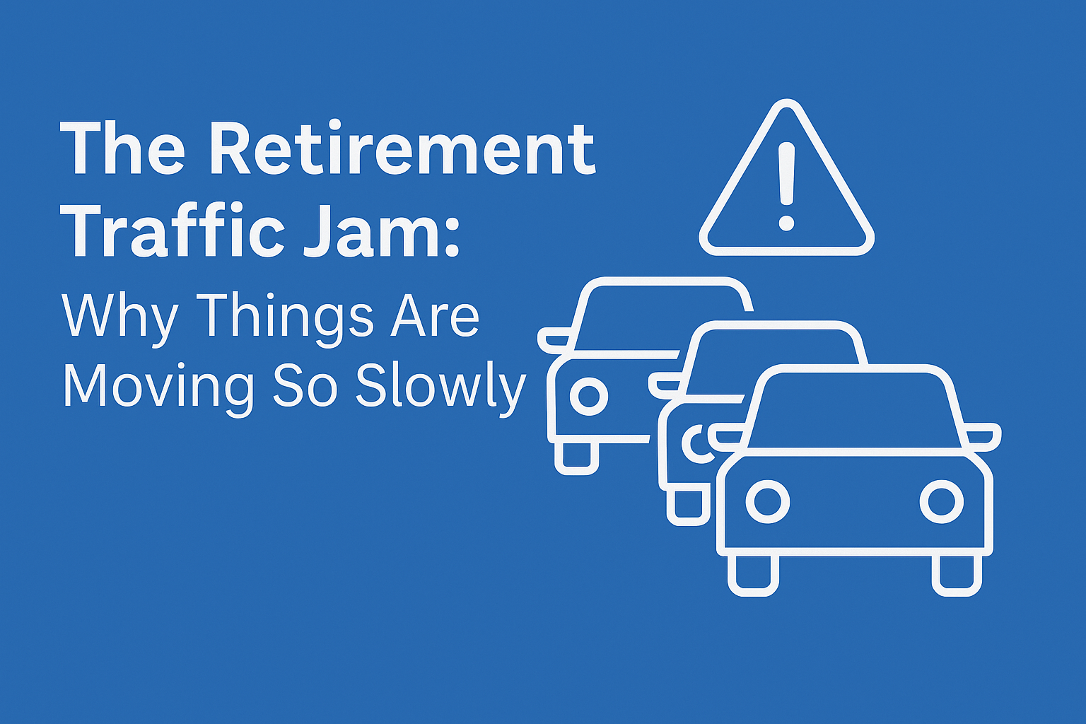 Retirement traffic jam illustration showing slow movement and processing delays
